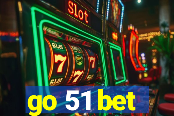go 51 bet
